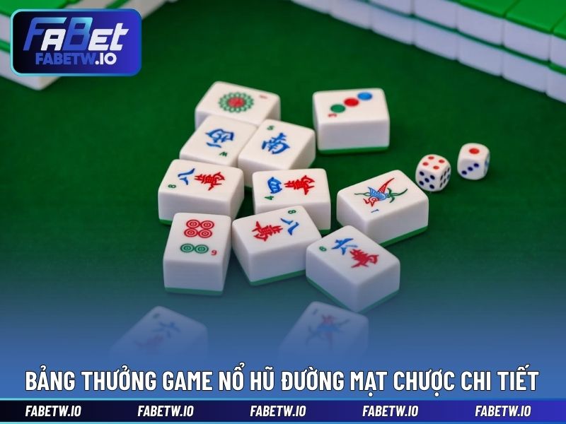 Bảng thưởng Game nổ hũ Đường Mạt Chược chi tiết