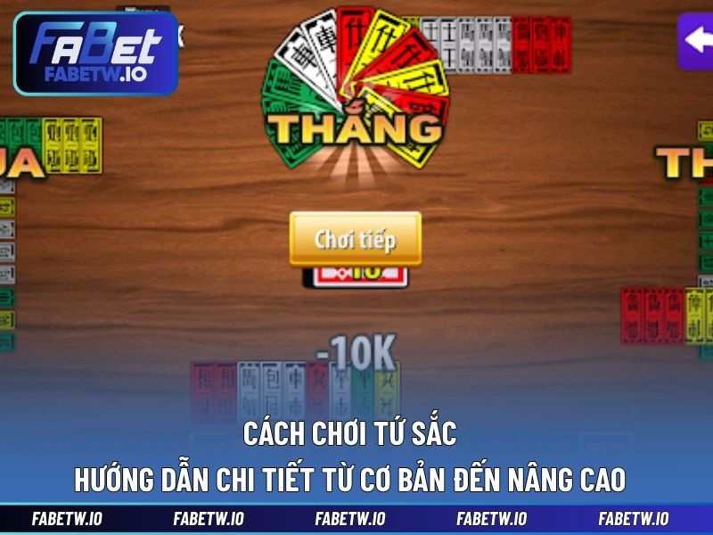Cách Chơi Tứ Sắc - Hướng Dẫn Chi Tiết Từ Cơ Bản Đến Nâng Cao