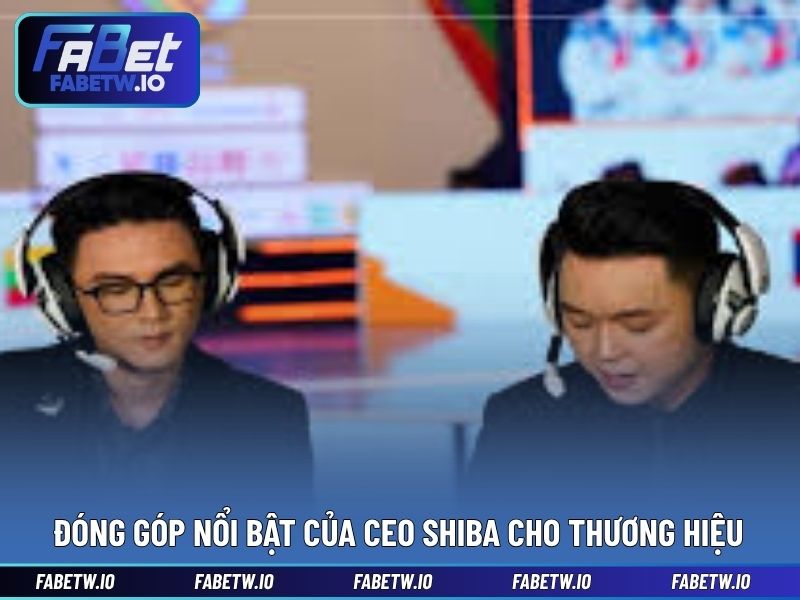 Đóng góp nổi bật của CEO SHIBA cho thương hiệu
