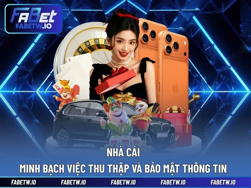 Nhà cái minh bạch việc thu thập và bảo mật thông tin