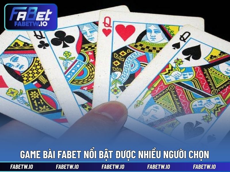 Game bài FABET nổi bật được nhiều người chọn