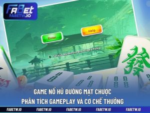 Game Nổ Hũ Đường Mạt Chược - Phân Tích Gameplay Và Cơ Chế Thưởng