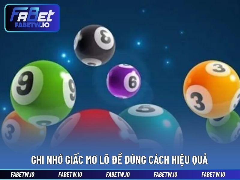 Ghi nhớ giấc mơ lô đề đúng cách hiệu quả