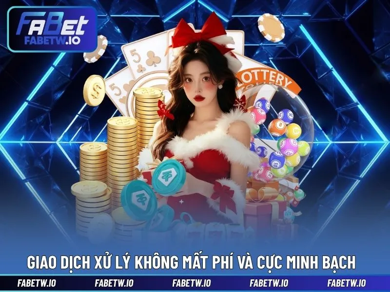 Giao dịch xử lý không mất phí và cực minh bạch