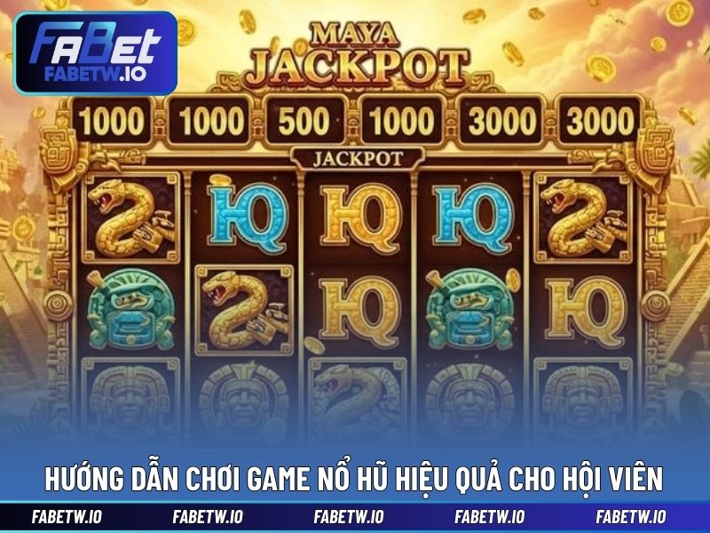 Hướng dẫn chơi game nổ hũ hiệu quả cho hội viên