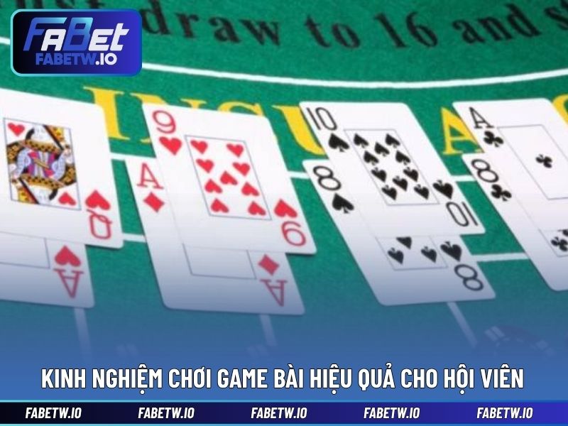 Kinh nghiệm chơi game bài hiệu quả cho hội viên