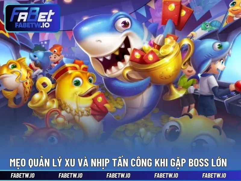 Mẹo quản lý xu và nhịp tấn công khi gặp boss lớn