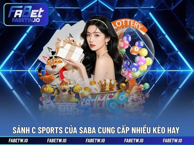 Sảnh C Sports của Saba cung cấp nhiều kèo hay