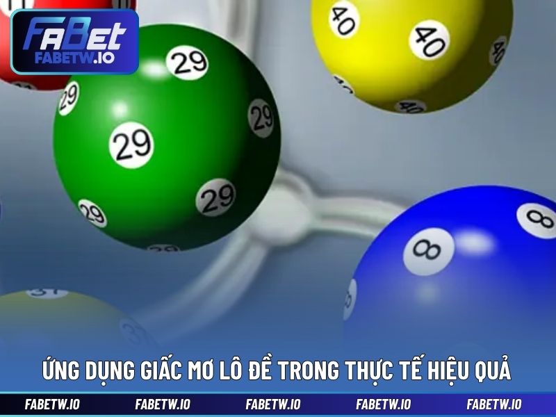 Ứng dụng giấc mơ lô đề trong thực tế hiệu quả